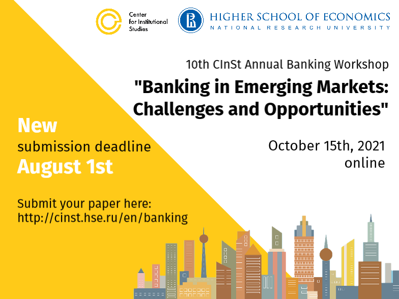 NEW SUBMISSION DEADLINE for the 10th CInSt Annual Banking Workshop &quot;Banking in Emerging Markets: Challenges and Opportunities&quot;